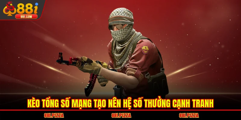 Kèo tổng số mạng tạo nên hệ số thưởng cạnh tranh