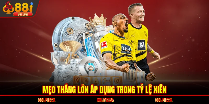 Mẹo thắng lớn áp dụng trong tỷ lệ xiên