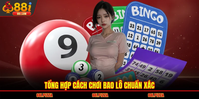 Tổng hợp cách chơi bao lô chuẩn xác